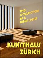 Couverture du livre « Kunsthaus Zurich : the collection in a new light » de  aux éditions Scheidegger