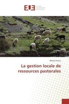 Couverture du livre « La gestion locale de ressources pastorales » de Bakary Sanou aux éditions Editions Universitaires Europeennes