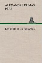 Couverture du livre « Les mille et un fantomes » de Dumas Pere Alexandre aux éditions Tredition