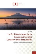 Couverture du livre « La problematique de la gouvernance des catastrophes naturelles - enjeux et defis pour l'assurance » de Jemli Rim aux éditions Editions Universitaires Europeennes