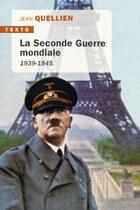 Couverture du livre « La seconde guerre mondiale 1939-1945 » de Jean Quellien aux éditions Tallandier