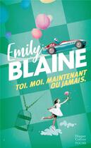 Couverture du livre « Toi. Moi. Maintenant ou jamais » de Emily Blaine aux éditions Harpercollins