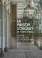 Couverture du livre « La Maison Souques de Pointe-à-Pitre » de Bruno Kissoun et Nicolas Javary aux éditions Geste