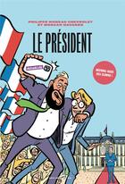 Couverture du livre « Le président » de Morgan Navarro et Philippe Moreau Chevrolet aux éditions Les Arenes