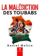 Couverture du livre « La malédiction des toubabs » de Daniel Maitre aux éditions Le Lys Bleu