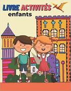 Couverture du livre « Livre activites enfants - mots meles coloriages labyrinthes sudoku » de Independent P. aux éditions Gravier Jonathan