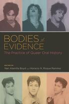 Couverture du livre « Bodies of Evidence: The Practice of Queer Oral History » de Nan Alamilla Boyd aux éditions Oxford University Press Usa