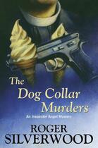 Couverture du livre « The Dog Collar Murders » de Silverwood Roger aux éditions Hale Robert Digital
