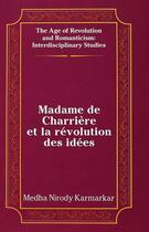 Couverture du livre « Madame de charriere et la revolution des idees » de Karmarkar Medha N aux éditions Peter Lang