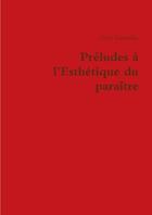 Couverture du livre « Preludes a l'esthetique du paraitre » de Girondin Gary aux éditions Lulu