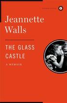 Couverture du livre « The Glass Castle » de Jeannette Walls aux éditions Scribner