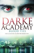 Couverture du livre « Darke Academy 2: Blood Ties » de Poole Gabriella aux éditions Hodder Children's Book Digital
