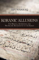 Couverture du livre « Koranic Allusions » de Ibn Warraq aux éditions Prometheus Books