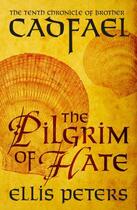 Couverture du livre « The Pilgrim Of Hate » de Ellis Peters aux éditions Head Of Zeus