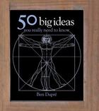 Couverture du livre « 50 Big Ideas You Really Need to Know » de Durpx000e9 Ben aux éditions Quercus Publishing Digital