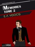 Couverture du livre « Mémoires t.2 » de Eugene-Francois Vidocq aux éditions Les Editions De Londres