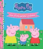 Couverture du livre « Mes petits contes ; Peppa Pig ; les trois petits cochons » de  aux éditions Hachette Jeunesse