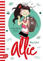 Couverture du livre « Allie Tome 2 : La nouvelle école » de Meg Cabot aux éditions Le Livre De Poche Jeunesse