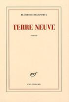 Couverture du livre « Terre neuve » de Florence Delaporte aux éditions Gallimard