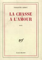 Couverture du livre « La chasse a l'amour » de Violette Leduc aux éditions Gallimard