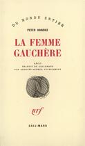 Couverture du livre « La femme gauchere » de Peter Handke aux éditions Gallimard