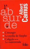 Couverture du livre « L'absurde : l'étranger, le mythe de Sisyphe, Caligula, le malentendu (coffret) » de Albert Camus aux éditions Folio