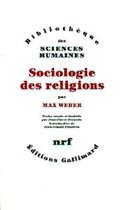 Couverture du livre « Sociologie des religions » de Max Weber aux éditions Gallimard