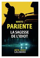 Couverture du livre « La sagesse de l'idiot » de Marto Pariente aux éditions Gallimard