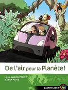 Couverture du livre « Les Sauvenature T.7 ; de l'air pour la planète ! » de Jean-Marie Defossez et Fabien Mense aux éditions Pere Castor