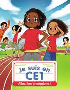 Couverture du livre « Je suis en CE1 : allez, les champions ! » de Emmanuel Ristord et Magdalena aux éditions Pere Castor