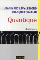 Couverture du livre « Quantique, rudiments » de Levy-Leblond+Balibar aux éditions Dunod