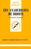 Couverture du livre « Les anarchistes de droite » de Francois Richard aux éditions Que Sais-je ?