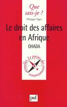 Couverture du livre « Droit des affaires en afrique » de Philippe Tiger aux éditions Que Sais-je ?