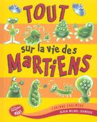 Couverture du livre « Tout Sur La Vie Des Martiens » de Chalmeau Corinne aux éditions Albin Michel Jeunesse