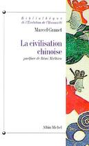Couverture du livre « La civilisation chinoise » de Marcel Granet aux éditions Albin Michel