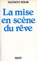 Couverture du livre « La mise en scène du rêve » de Salomon Resnik aux éditions Payot