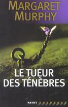 Couverture du livre « Le tueur des tenebres » de Margaret Murphy aux éditions Payot