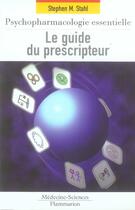 Couverture du livre « Le guide du prescripteur ; psychopharmacologie essentielle » de Stephen M. Stahl aux éditions Lavoisier Medecine Sciences