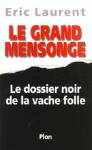 Couverture du livre « Le Grand Mensonge » de Eric Laurent aux éditions Plon