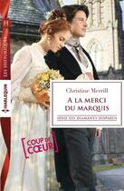 Couverture du livre « À la merci du marquis » de Merrill Christine aux éditions Harlequin