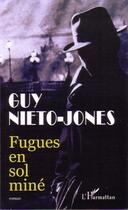 Couverture du livre « Fugues en sol miné » de Guy Neto-Jones aux éditions L'harmattan