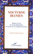 Couverture du livre « Nocturne iranien ; mémoires d'exil du colonel bidgoli rad, de l'armée de l'air impériale iranienne » de Claudine Monin-Krijan aux éditions Editions L'harmattan