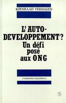 Couverture du livre « L'autodéveloppement? Un défi posé aux ONG » de Koenraad Verhagen aux éditions Editions L'harmattan