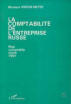 Couverture du livre « Comptabilité de l'entreprise russe ; plan comptable russe 1991 » de Monique Anson-Meyer aux éditions Editions L'harmattan