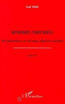 Couverture du livre « Memoires torturees - vol02 - un journaliste et ecrivain algerien raconte - tome 2 » de Said Smail aux éditions Editions L'harmattan