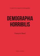 Couverture du livre « Demographia horribilis - le petit livre rouge de la demographie » de Baud aux éditions Amalthee