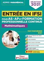 Couverture du livre « Entrée en IFSI pour AS-AP et formation professionnelle continue (FPC) ; mathématiques (édition 2021) » de Drevet Sebastien aux éditions Vuibert