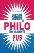 Couverture du livre « Quelques grammes de philo dans un monde de pub » de Gilles Vervisch aux éditions Max Milo