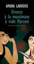 Couverture du livre « Divorce à la musulmane à viale Marconi » de Lakhous Amara aux éditions Editions Actes Sud