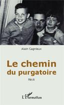 Couverture du livre « Le chemin du purgatoire » de Alain Gagnieux aux éditions L'harmattan